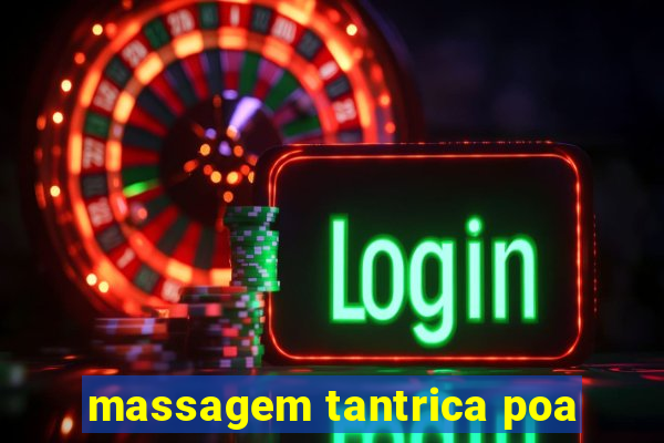 massagem tantrica poa